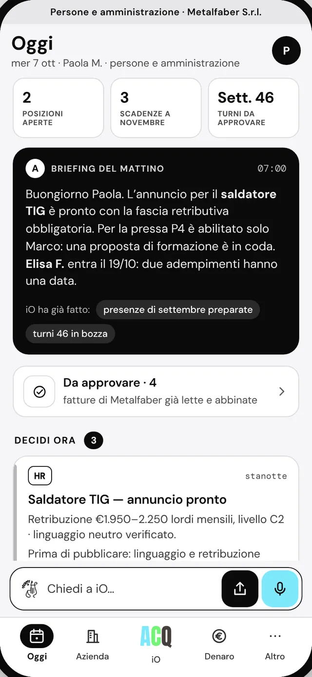 Paola M. · persone e amministrazione · L’annuncio per il saldatore, i turni della settimana 46, le fatture già abbinate.